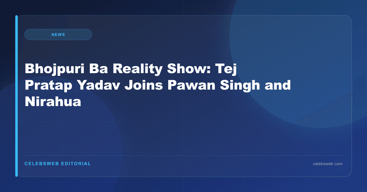 Bhojpuri Ba Reality Show: Tej Pratap Yadav Joins Pawan Singh and Nirahua