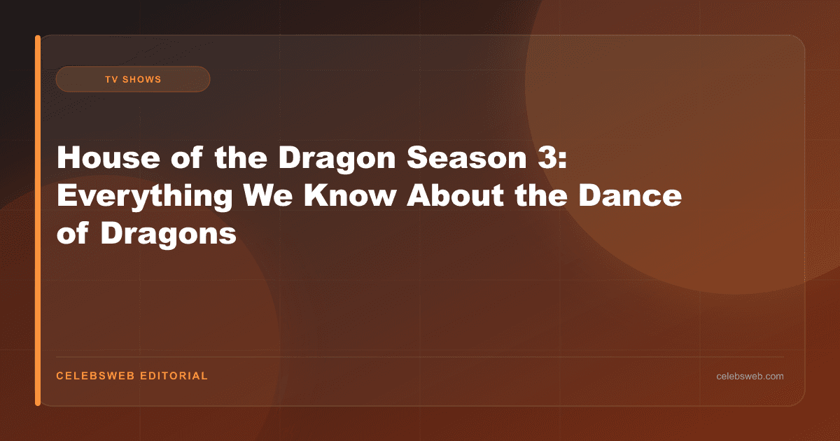 House of the Dragon Season 3: Everything We Know About the Dance of Dragons