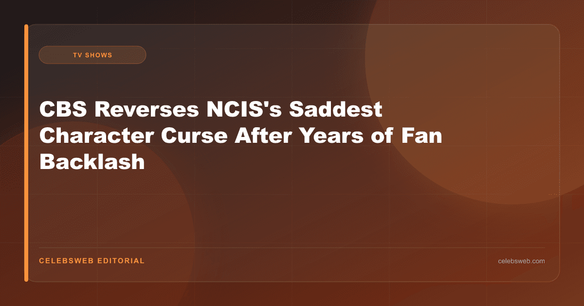 CBS Reverses NCIS's Saddest Character Curse After Years of Fan Backlash