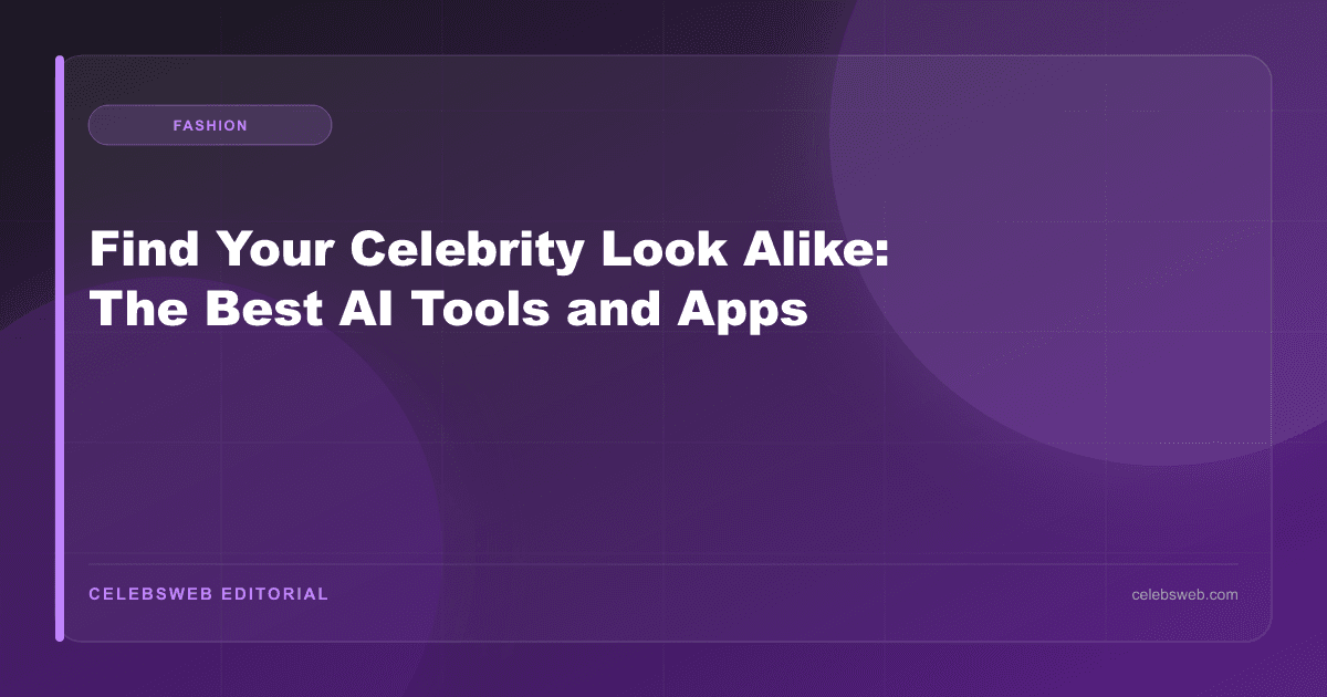 Find Your Celebrity Look Alike: The Best AI Tools and Apps